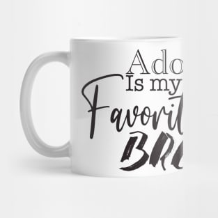 Adopted Is My Favorite Breed Mug